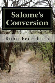 Title: Salome's Conversion, Author: Rohn Federbush