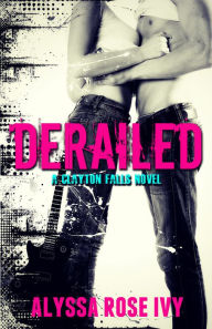 Title: Derailed (Clayton Falls), Author: Alyssa Rose Ivy