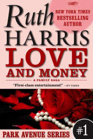 Title: LOVE AND MONEY (Park Avenue Series, Book #1), Author: Ruth Harris