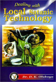 Title: Dealing with Local Satanic Technology, Author: Dr. D. K. Olukoya