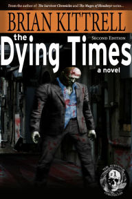 Title: The Dying Times: Nadene's Story in the Times of the Living Dead (zombie/walking dead/apocalypse), Author: Brian Kittrell