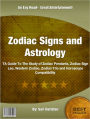 Zodiac Signs and Astrology: A Guide To The Study of Zodiac Pendants, Zodiac Sign Leo, Western Zodiac, Zodiac Trio and Horoscope Compatibility