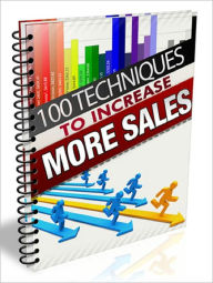 Title: 100 Techniques To Increase More Sales, Author: Anonymous