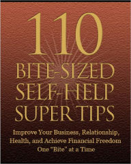 Title: 110 Bite Sized Self Help Super Tips, Author: Anonymous