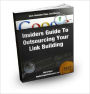 Insiders Guide To Outsourcing Your Link Building