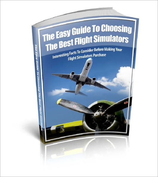 The Easy Guide To Choosing The Best Flight Simulators