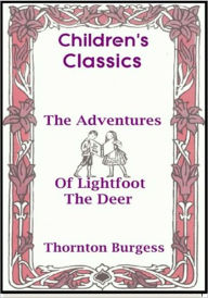 Title: The Adventures of Lightfoot the Deer, Author: Thornton W. Burgess