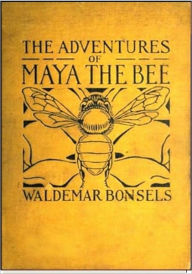 Title: The Adventures of Maya The Bee, Author: Waldemar Bonsels