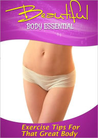 Title: Beautiful Body Essentials, Author: Anonymous