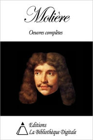 Title: Molière - Oeuvres Complètes, Author: Molière