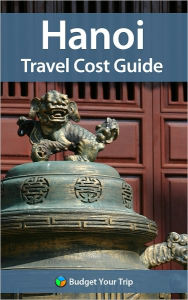 Title: Hanoi Travel Cost Guide, Author: Budget Your Trip