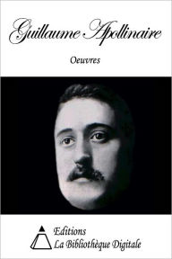 Title: Oeuvres de Guillaume Apollinaire, Author: Guillaume Apollinaire