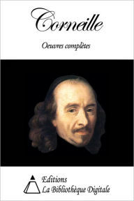 Title: Corneille - Oeuvres complètes, Author: François Corneille