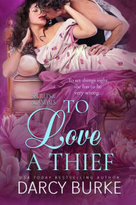 Title: To Love a Thief, Author: Darcy Burke