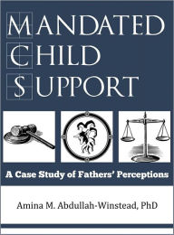 Title: Mandated Child Support, Author: Amina Abdullah-Winstead