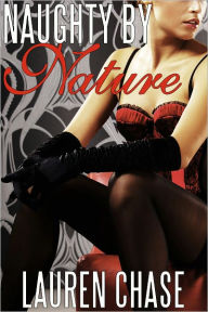 Title: Naughty by Nature (Gangbang Humiliation), Author: Lauren Chase