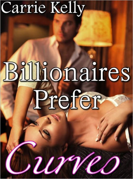 Billionaires Prefer Curves (BBW Erotic Romance)