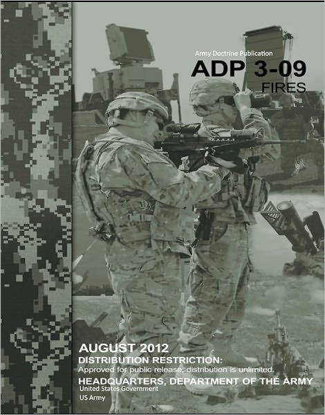 Army Doctrine Publication ADP 3-09 Fires August 2012 by United States ...