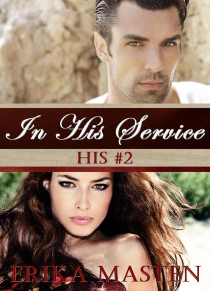 In His Service: His #2 (A Billionaire Domination Serial)