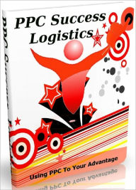 Title: PPC Success Logistics: Using PPC To Your Advantage, Author: 0penny.com