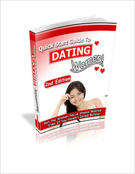 Quick Start Guide to Dating Women