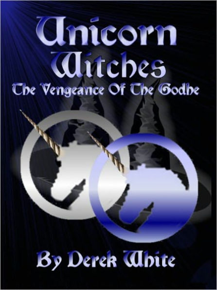 Unicorn Witches (The Vengeance of the Godhe)