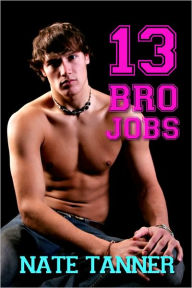 Title: Thirteen Brojobs, Author: Nate Tanner