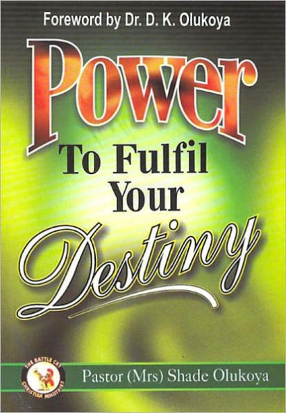 Power to Fulfill your Destiny