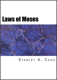 Title: The Law of Moses and the Code of Hammurabi, Author: Stanley A. Cook