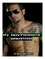 Title: My Boyfriend's Brother, Author: B. Richard Print