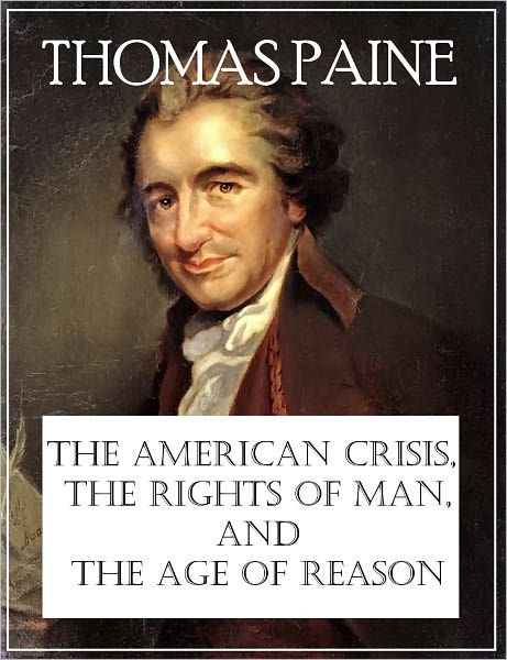 The American Crisis, Rights of Man, and The Age of Reason by Thomas ...