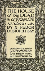 Title: The House of the Dead (Prison Life), Author: Fyodor Dostoyevsky