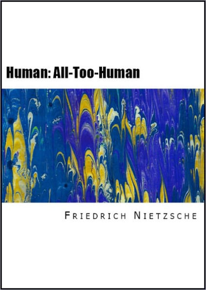 Human: All Too Human