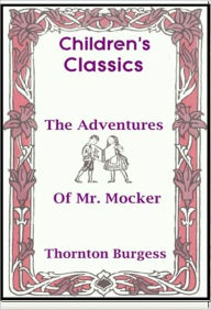 Title: The Adventures of Mr. Mocker, Author: Thornton W. Burgess