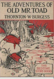 Title: The Adventures of Old Mr. Toad, Author: Thornton W. Burgess