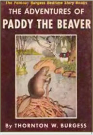 Title: The Adventures of Paddy The Beaver, Author: Thornton W. Burgess