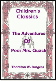 Title: The Adventures of Poor Mrs. Quack, Author: Thornton W. Burgess