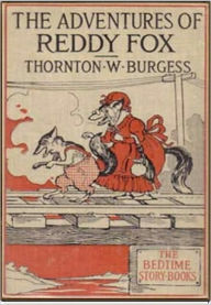 Title: The Adventures of Reddy Fox, Author: Thornton W. Burgess