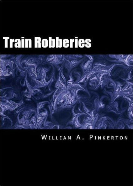 Train Robberies, Train Robbers, and the 