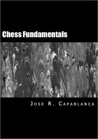 Title: Chess Fundamentals, Author: Jose Capablanca