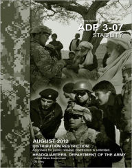 Title: Army Doctrine Publication ADP 3-07 Stability August 2012, Author: United States Government US Army