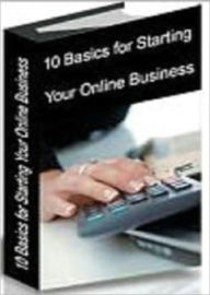 Title: 10 Basics for Starting Your Online Business, Author: Danny Chau