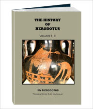 Title: The History of Herodotus - Volume 1 and 2 (Illustrated, Annotated), Author: Herodotus Herodotus