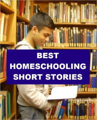 Title: Best Homeschooling Short Stories, Author: Gerald P. Murphy