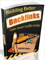 Title: Building Better Backlinks, Author: All classic book warehouse