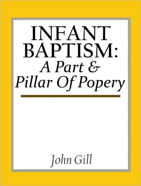 Infant Baptism: A Part & Pillar Of Popery