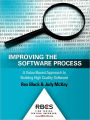 Improving the Software Process: A Value Based Approach to Building High Quality Software