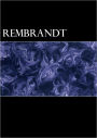 Rembrandt with a Complete Listing of His Etchings (Illustrated, Biography Included)