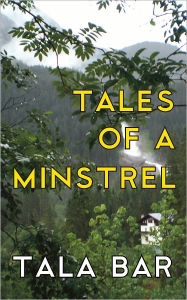 Title: Tales of a Minstrel, Author: Tala Bar