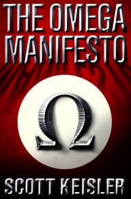 Title: The Omega Manifesto, Author: Scott Keisler